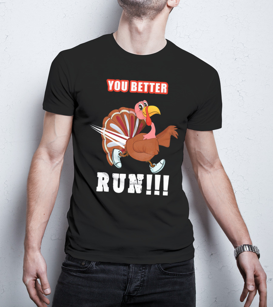 You Better Run Funny Turkey Cartoon Run T-Shirt