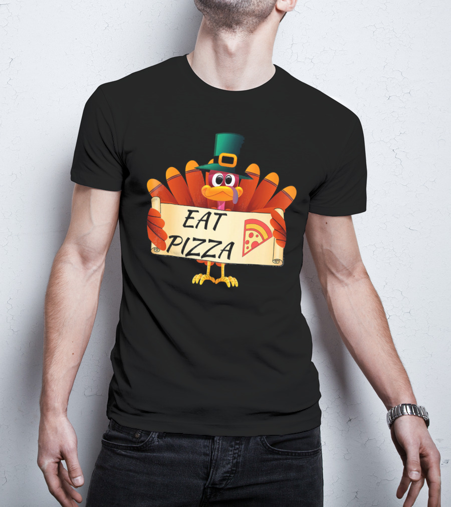 Funny Turkey Eat Pizza Thanksgiving Day Eat Pizza Thanksgiving Turkey T-Shirt