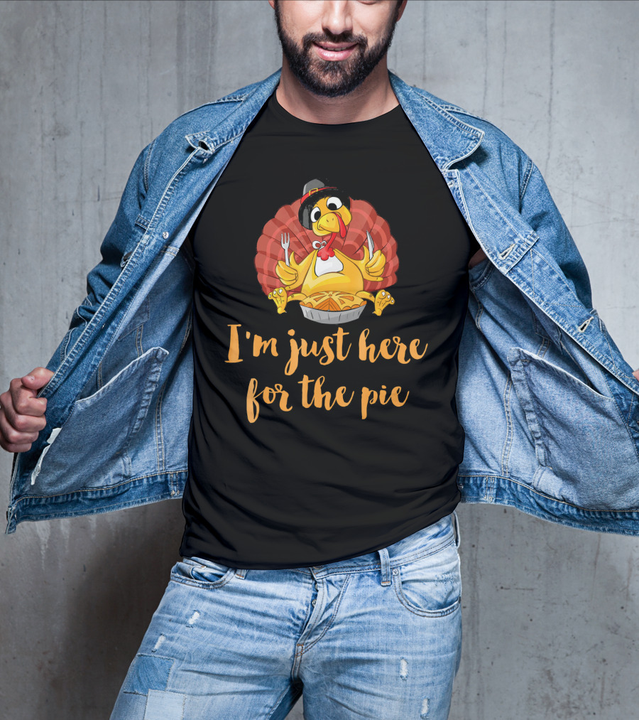 Thanksgiving Turkey I'm Just Here For The Pie T-Shirt