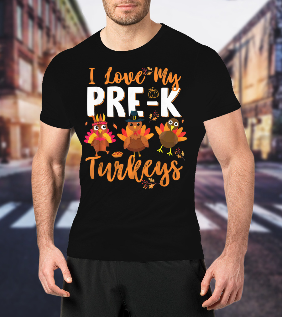 I Love My Pre K Turkeys Pumpkin Hat Pie Autumn Leaves T-Shirt