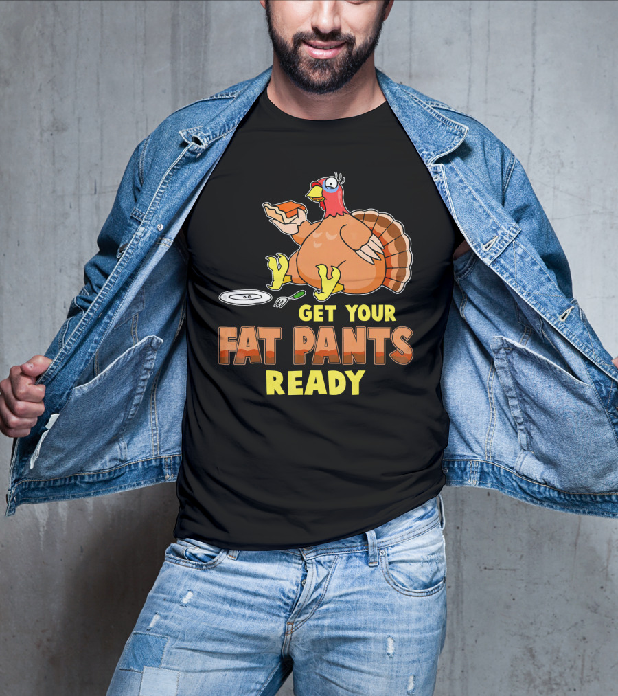 Get Your Fat Pants Ready Funny Turkey Eating Pie T-Shirt