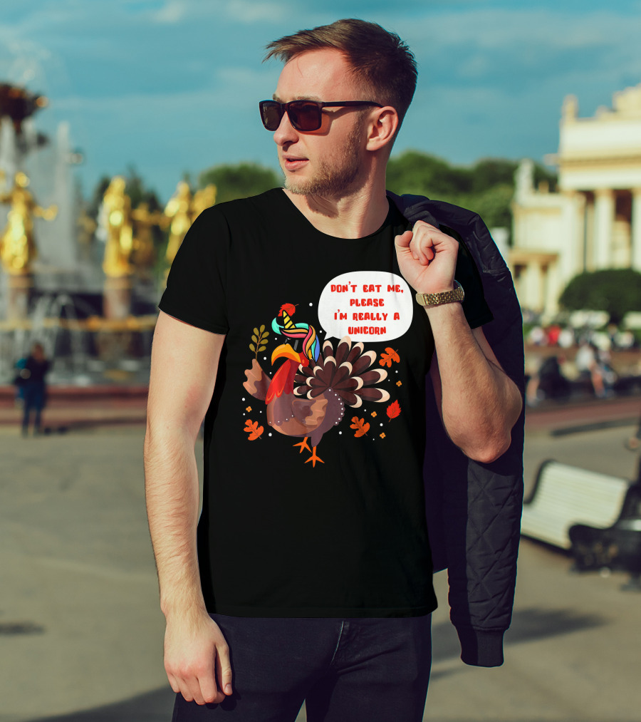 Don't Eat Me Please I'm Really A Unicorn Turkey T-Shirt