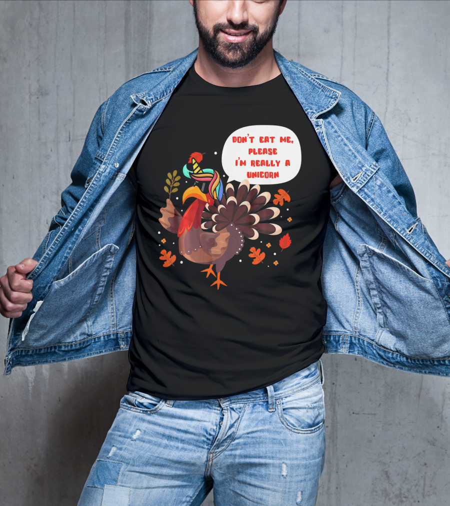 Don't Eat Me Please I'm Really A Unicorn Turkey T-Shirt