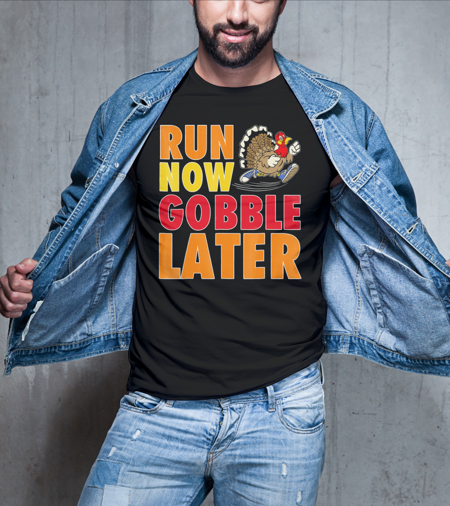 Run Now Gobble Later Turkey Running Shoes T-Shirt