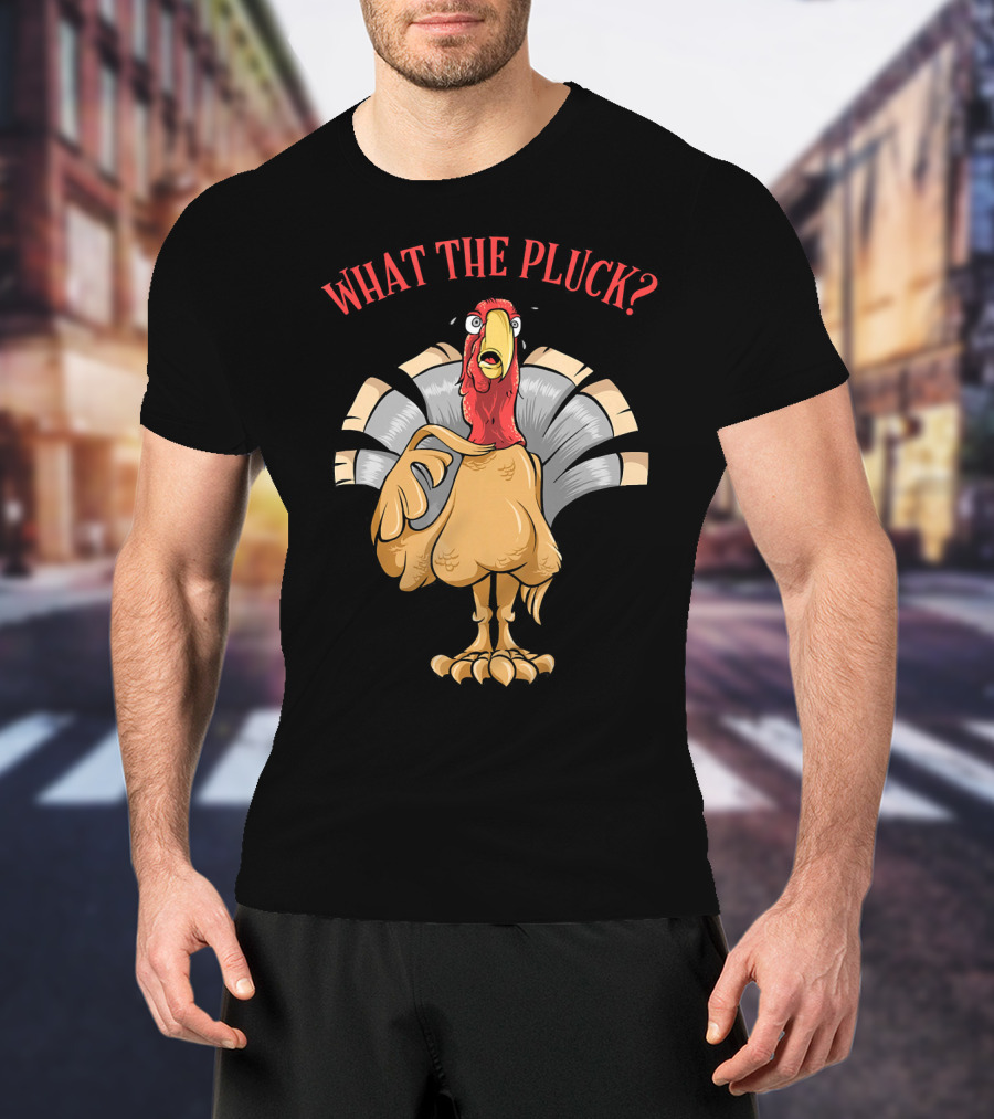 What The Pluck Funny Thanksgiving Turkey Character With Surprised Expression T-Shirt