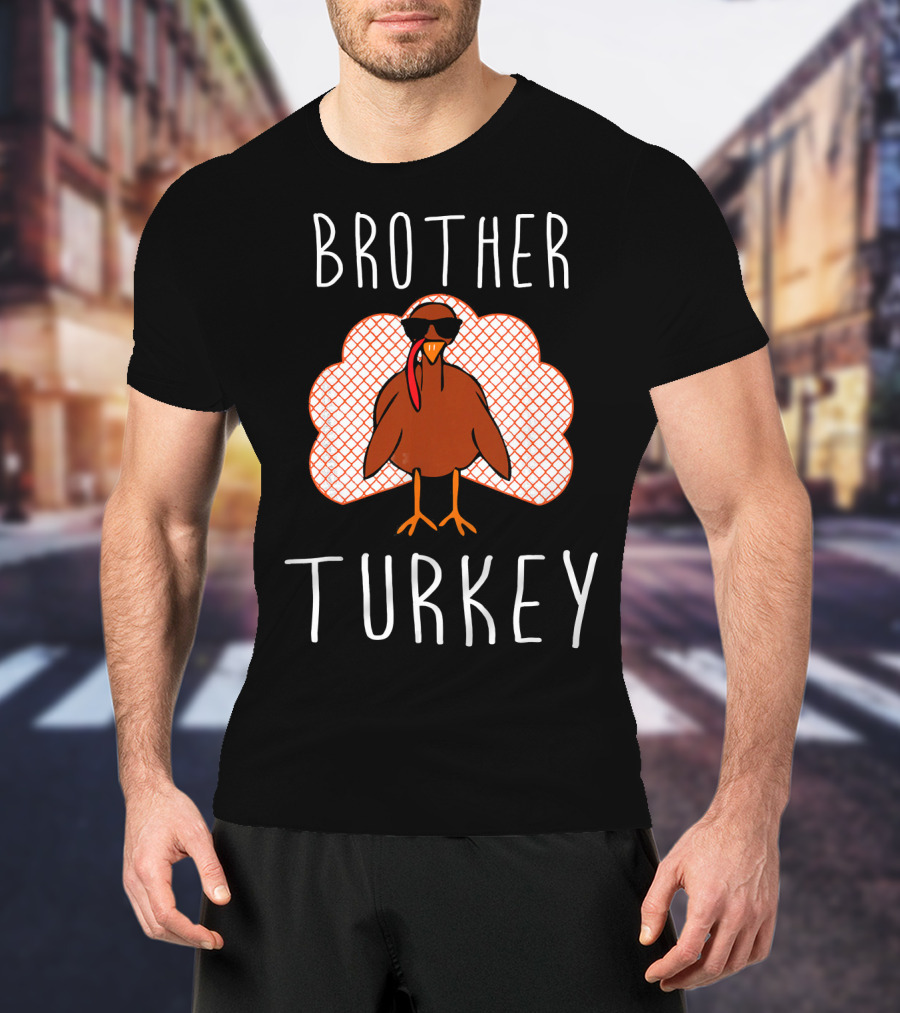 Brother Turkey Cool Turkey With Sunglasses T-Shirt