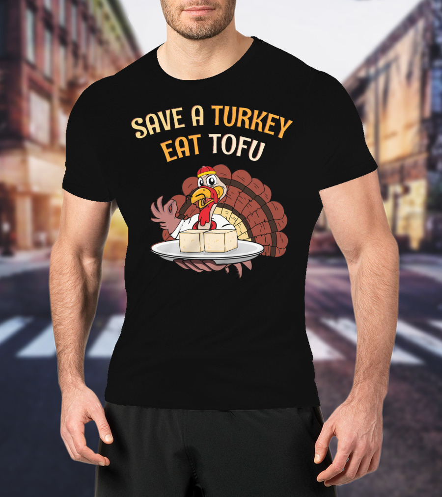 Save A Turkey Eat Tofu Thanksgiving Cartoon Turkey With Tofu Plate T-Shirt