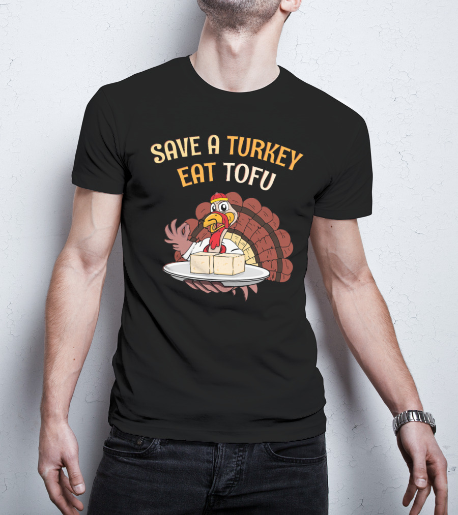 Save A Turkey Eat Tofu Thanksgiving Cartoon Turkey With Tofu Plate T-Shirt