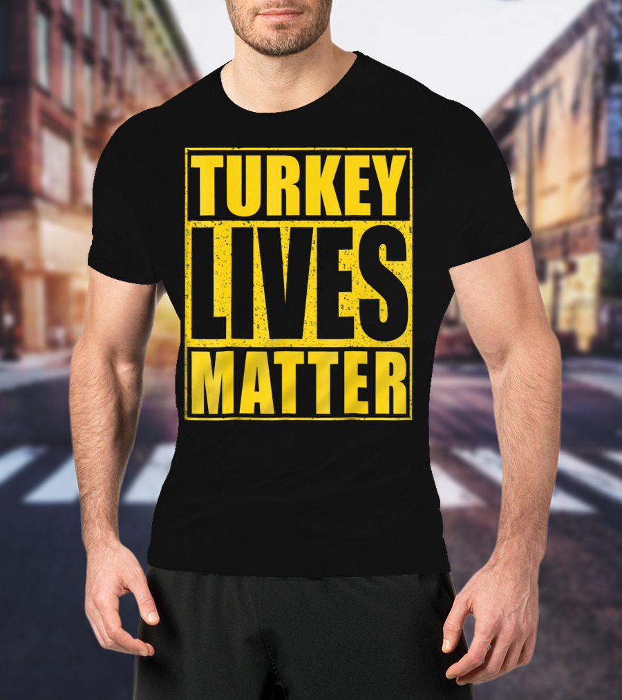 Turkey Lives Matter T-Shirt