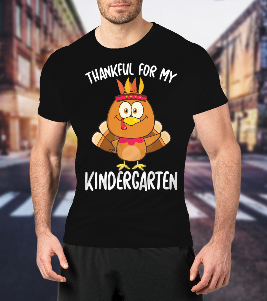 Thankful For My Kindergarten Turkey T-Shirt