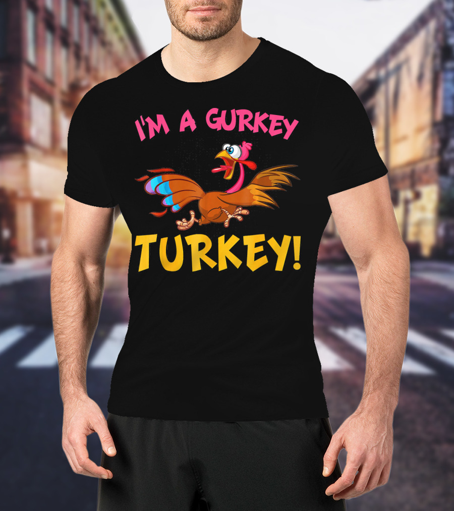 I'm A Gurkey Turkey Animated Cartoon Bird T-Shirt