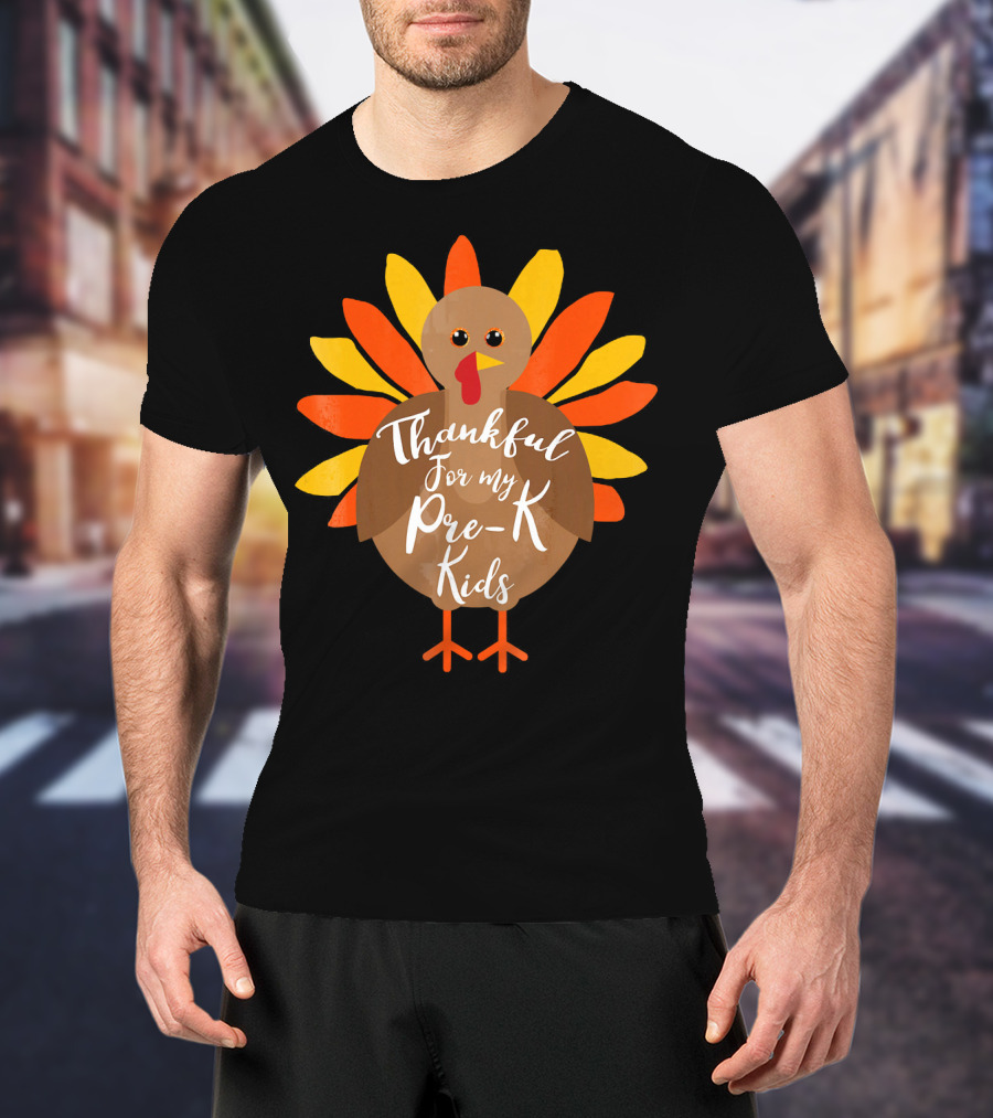 Thankful For My Pre-K Kids Turkey Thanksgiving T-Shirt