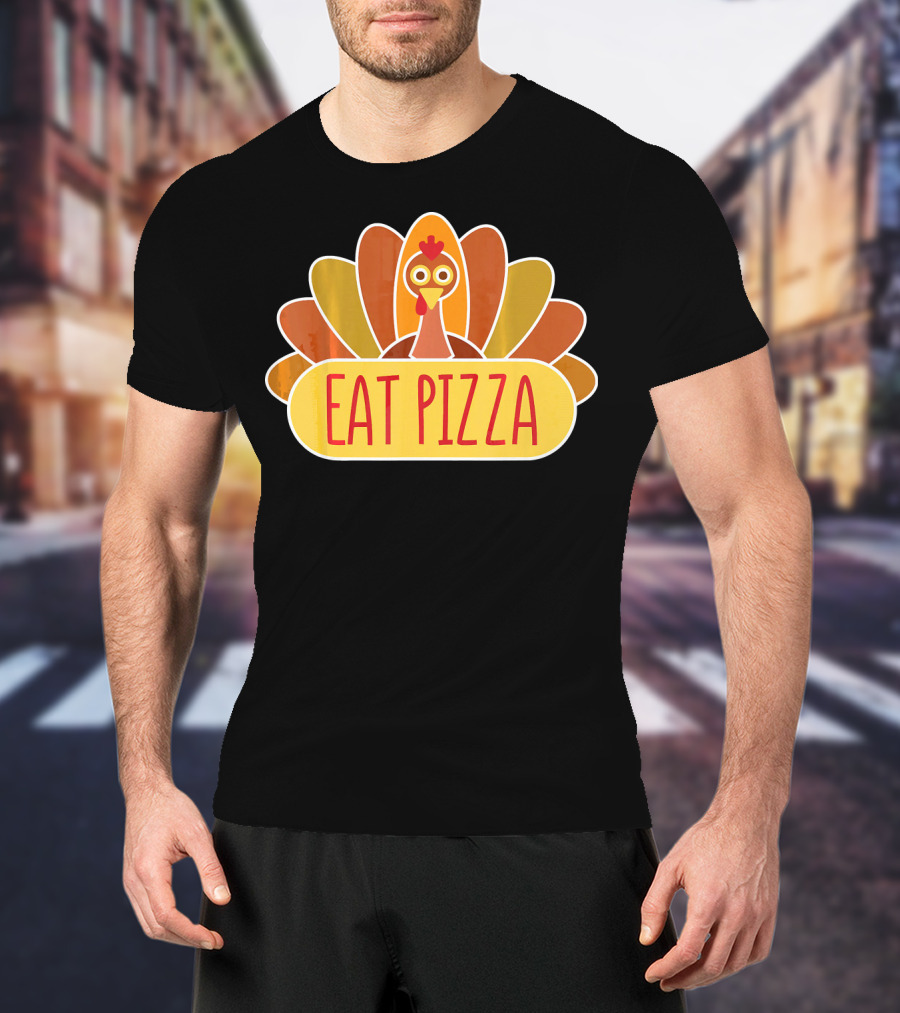 Eat Pizza Cute Thanksgiving Day Funny Turkey T-Shirt