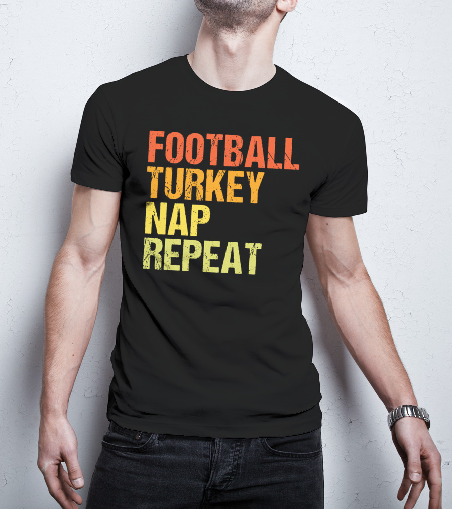 Football Turkey Nap Repeat Thanksgiving Routine T-Shirt