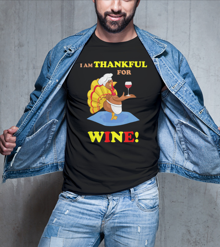 I Am Thankful For Wine Turkey With Chef Hat And Glass T-Shirt