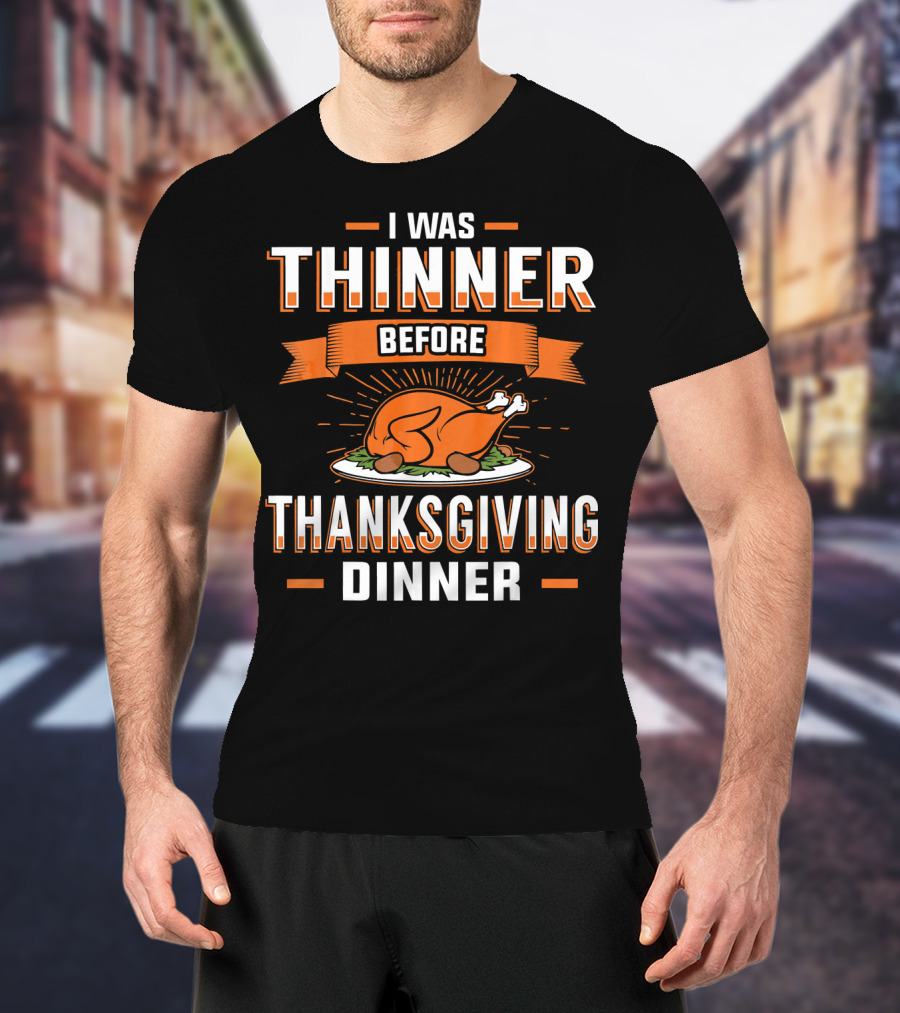 I Was Thinner Before Thanksgiving Dinner Turkey Plate T-Shirt