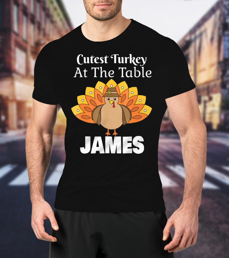 Cutest Turkey At The Table Personalized Thanksgiving James T-Shirt