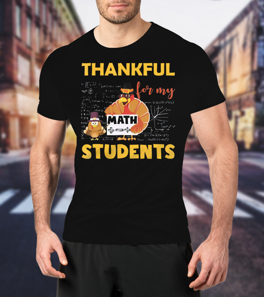 Thankful For My Math Students Turkey With Pilgrim Hats And Math Equations T-Shirt