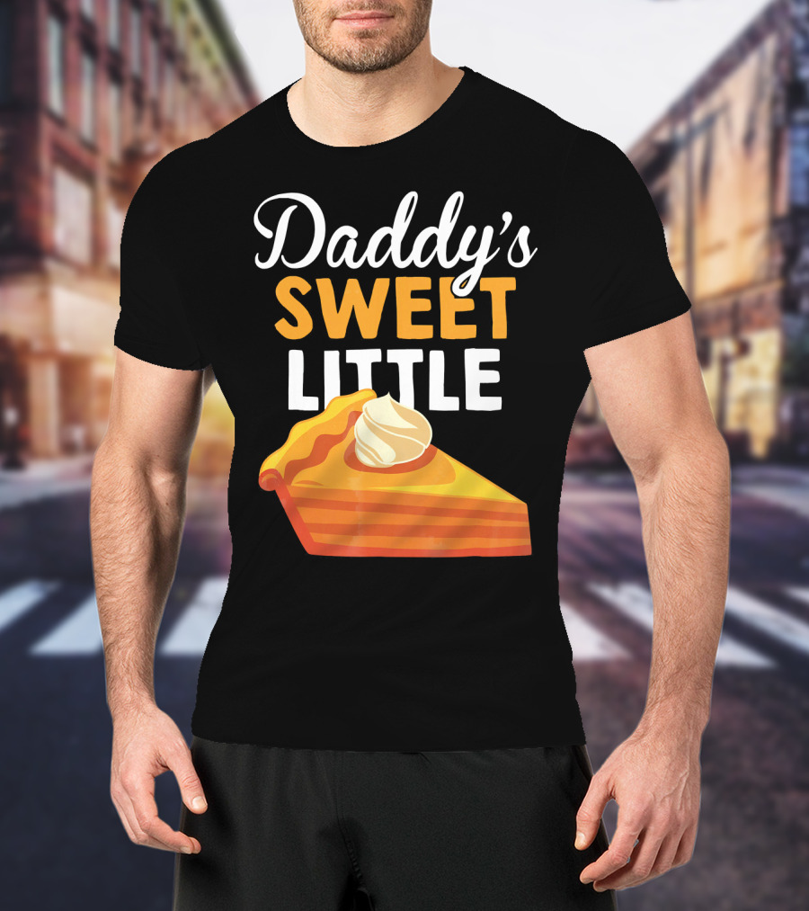 Daddy's Sweet Little Pumpkin Pie Slice With Whipped Cream T-Shirt