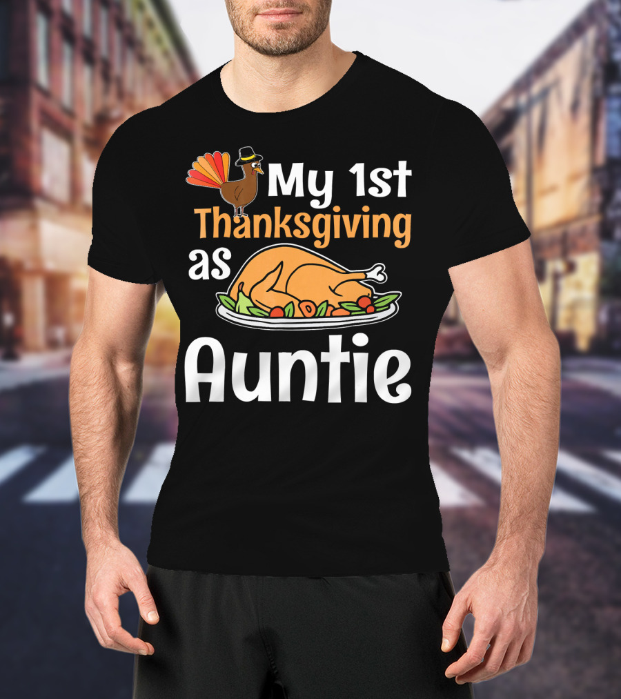 My 1st Thanksgiving As Auntie Turkey Dish T-Shirt