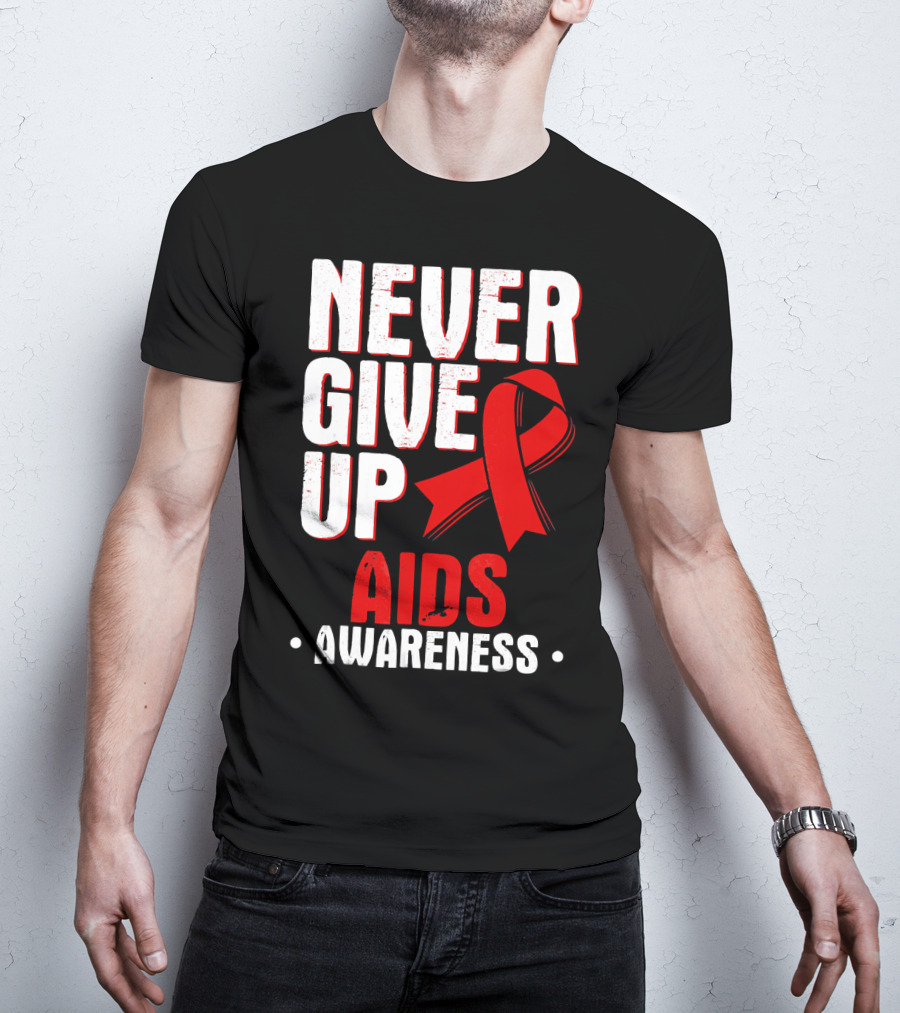 Never Give Up AIDS Awareness T-Shirt