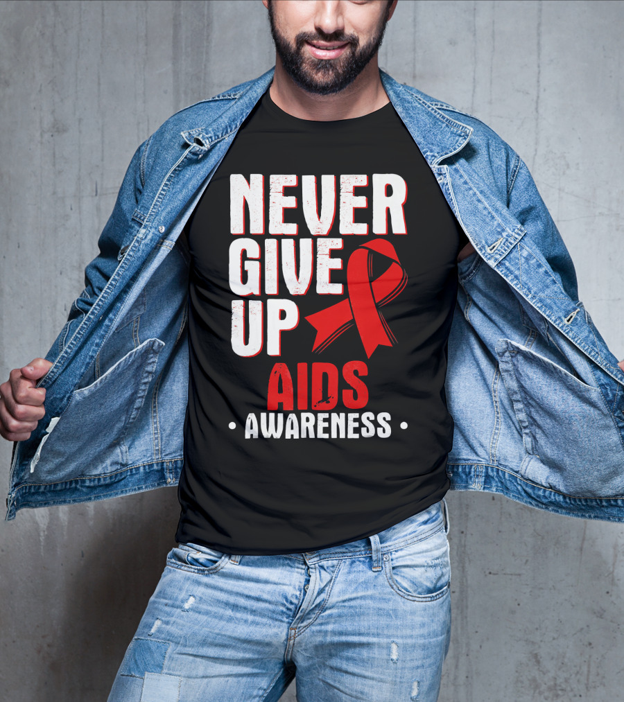 Never Give Up AIDS Awareness T-Shirt