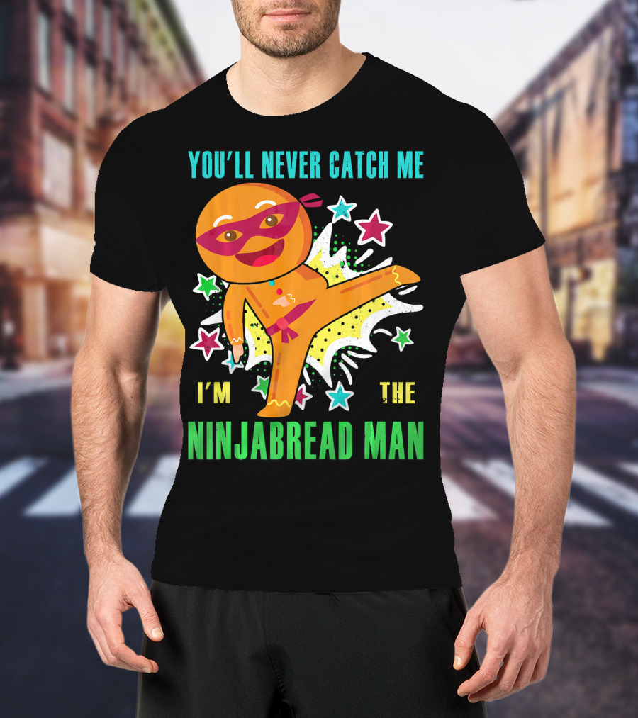 You'll Never Catch Me I'm The Ninjabread Man Funny Christmas Ninja Gingerbread T-Shirt