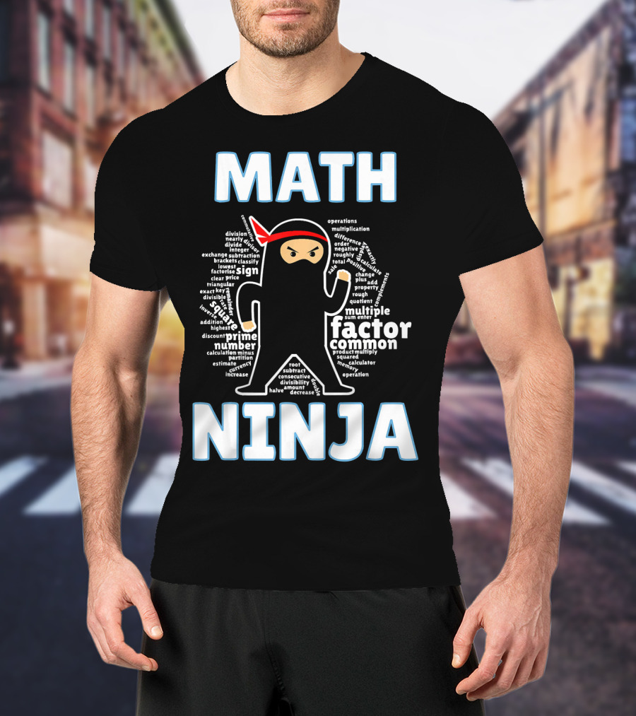 MATH NINJA Cool Maths Factor Prime Operations Multiplication Algebra Geometry Calculus Algebraic Expression T-Shirt