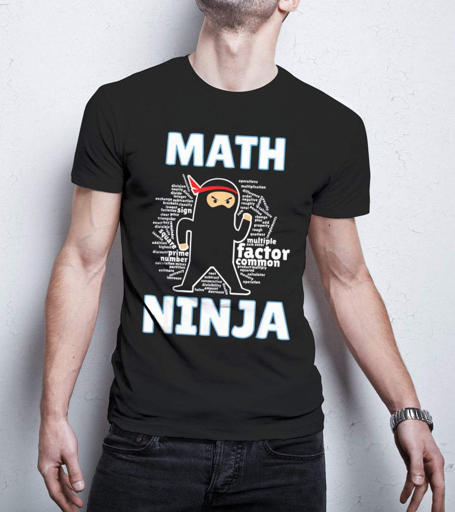 MATH NINJA Cool Maths Factor Prime Operations Multiplication Algebra Geometry Calculus Algebraic Expression T-Shirt