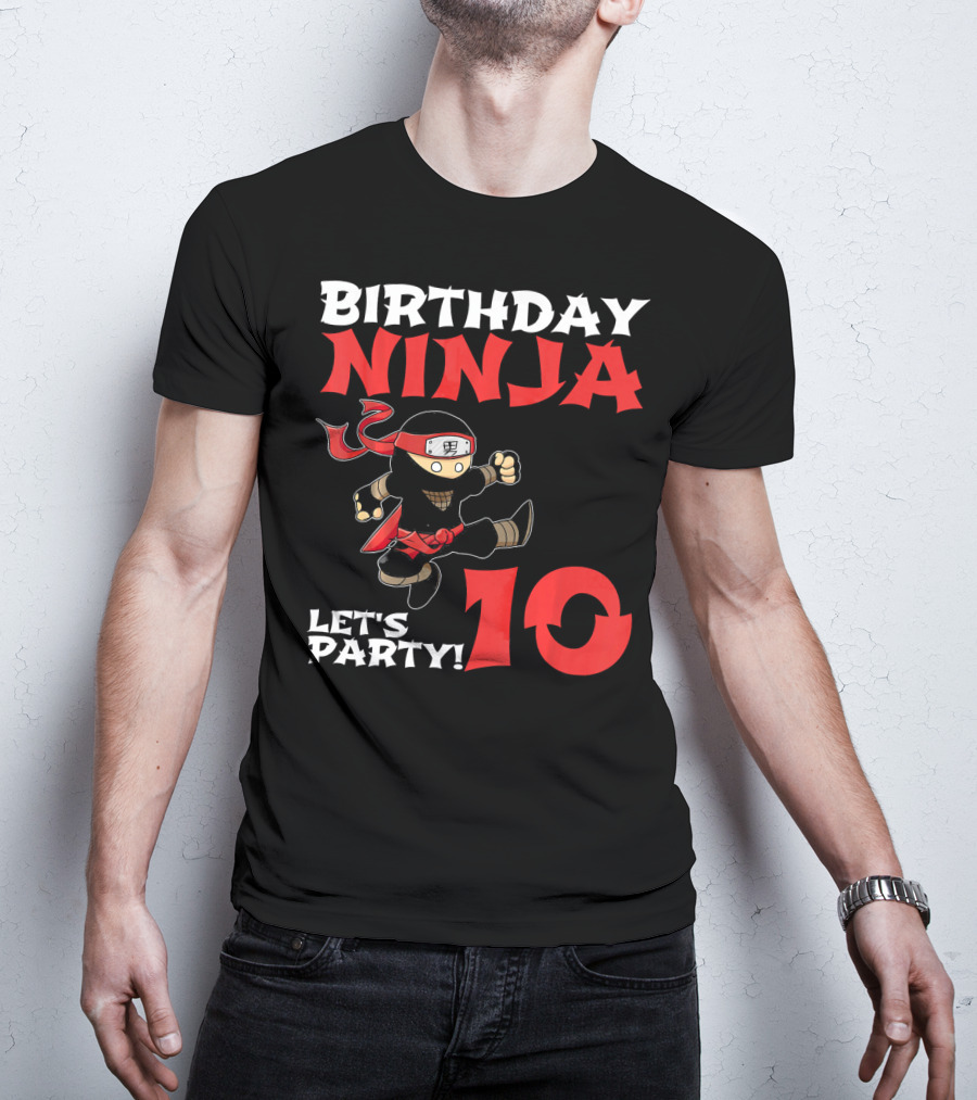 Birthday Ninja Let's Party 10 Year Old T-Shirt