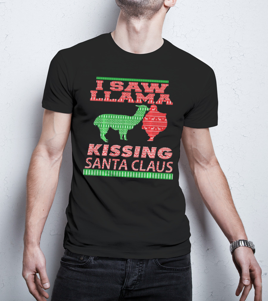 I Saw Llama Kissing Santa Claus Ugly Christmas T-Shirt