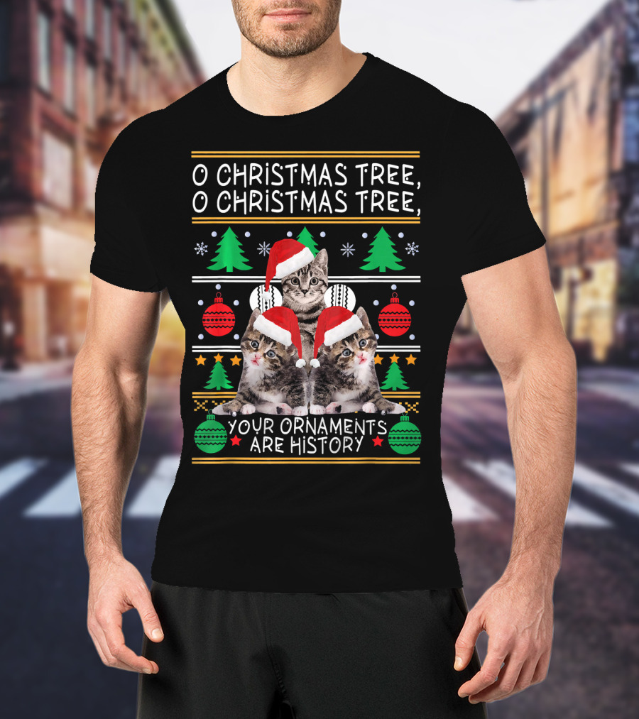 O Christmas Tree Cats Your Ornaments Are History T-Shirt