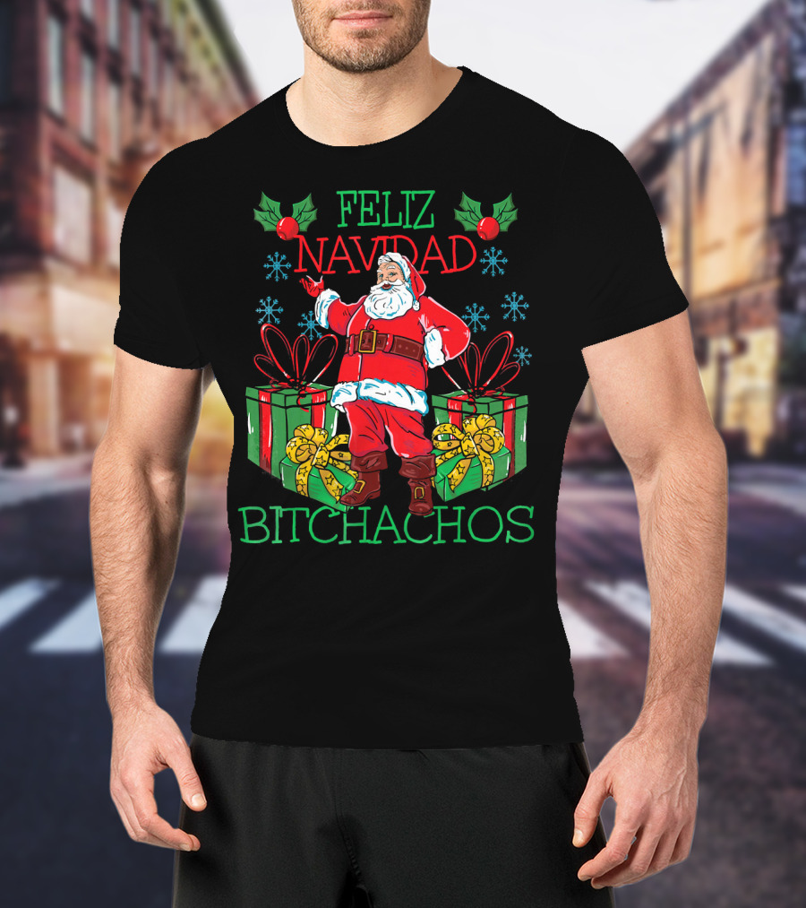 Feliz Navidad Bitchachos Santa Claus Presents Holly Snowflakes T-Shirt