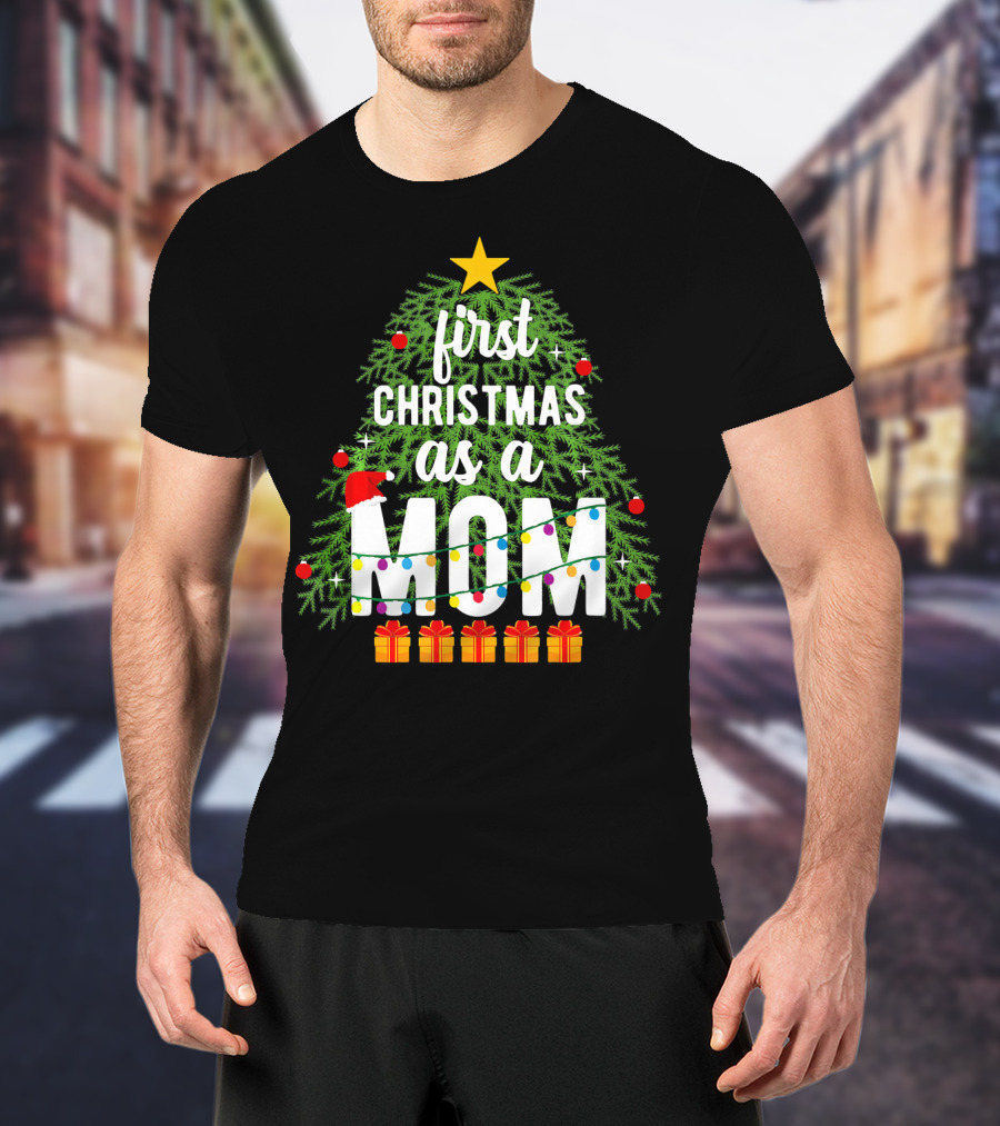 First Christmas As A Mom With Christmas Tree And Presents T-Shirt