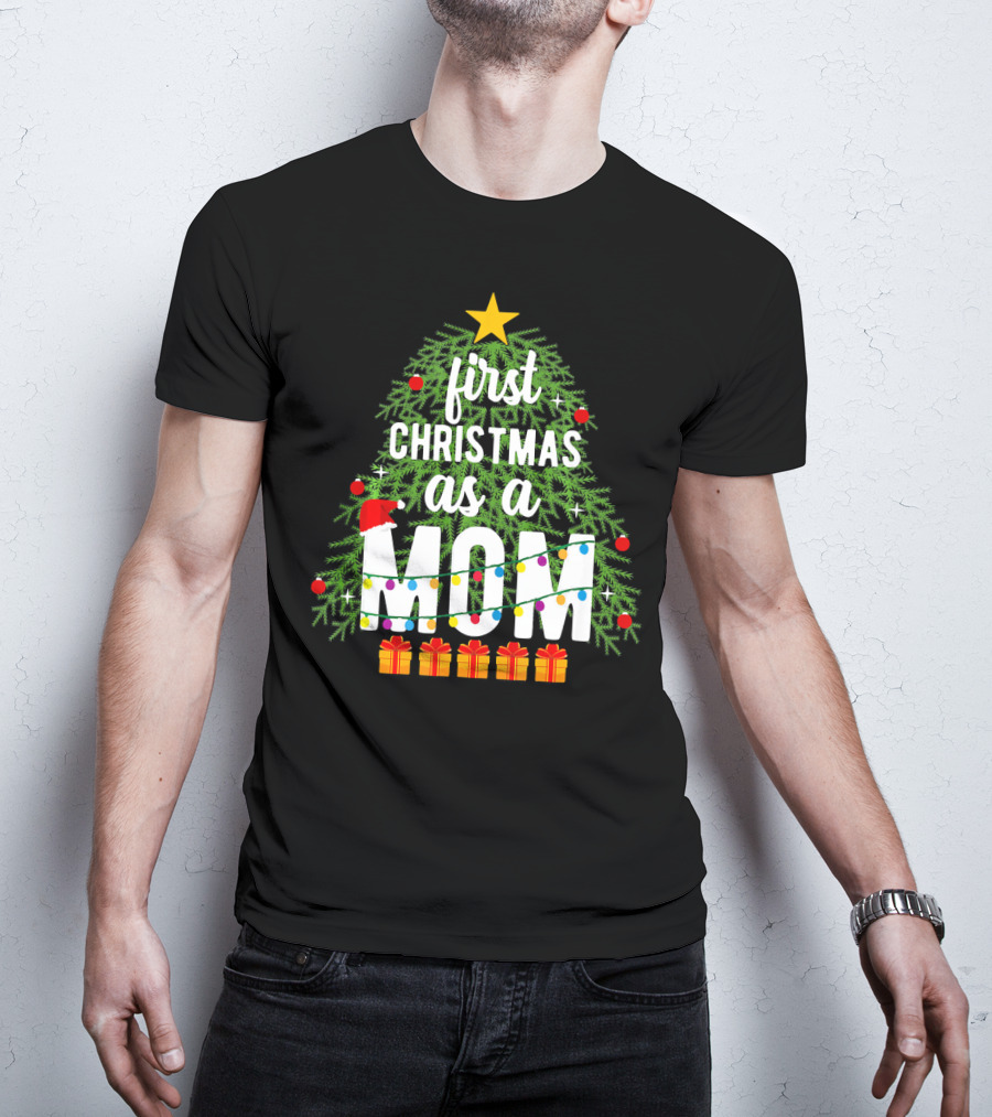 First Christmas As A Mom With Christmas Tree And Presents T-Shirt