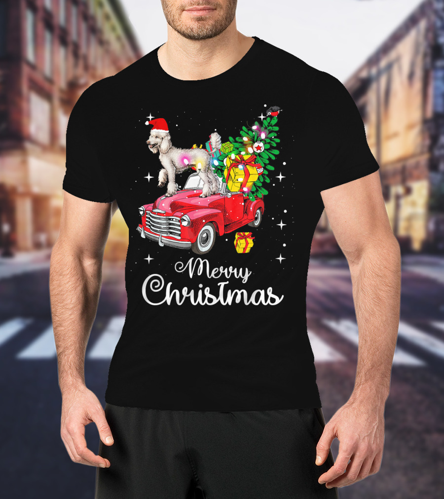 Merry Christmas Poodle With Santa Hat On Red Truck With Gifts And Christmas Tree T-Shirt