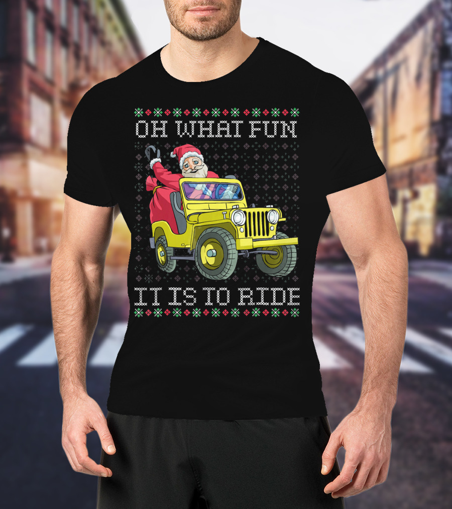 Oh What Fun It Is To Ride Santa In Jeep Holiday T-Shirt