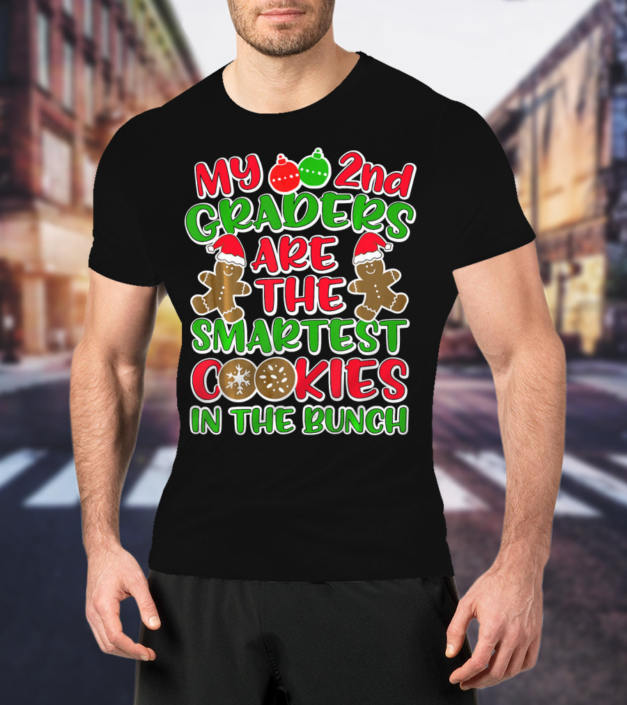 My 2nd Graders Are The Smartest Cookies In The Bunch T-Shirt