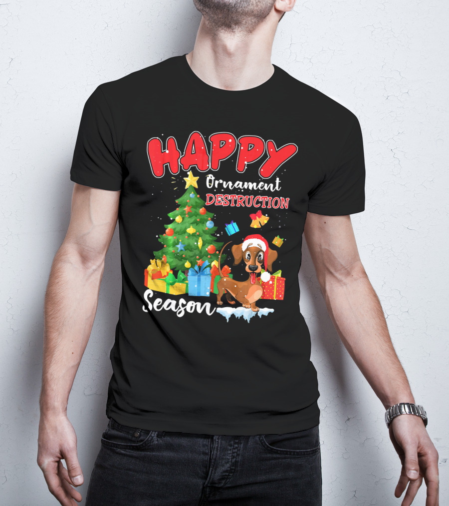 HAPPY Ornament Destruction Season Dachshund Christmas Tree And Gifts T-Shirt