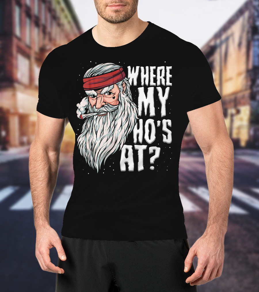Where My Ho's At Sarcastic Santa Clause Smoking Image T-Shirt