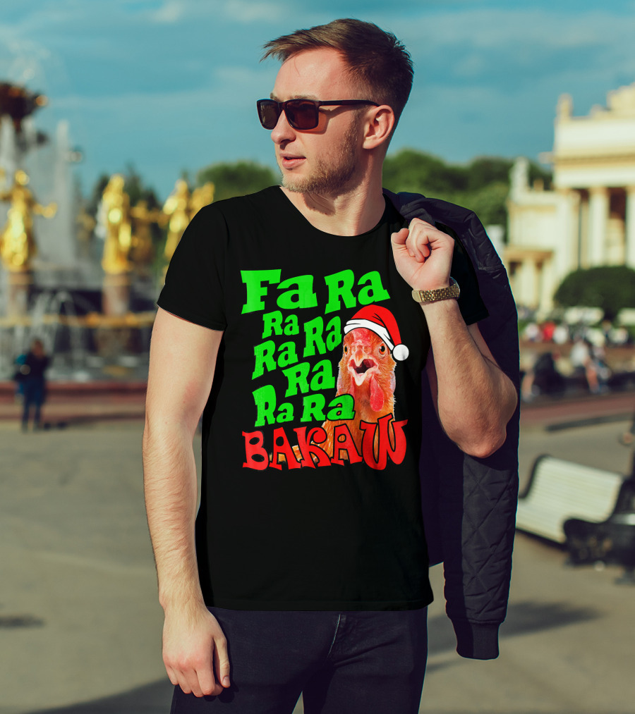Fa Ra Ra Ra Ra Ra Ra Bakaw Chicken In Santa Hat T-Shirt