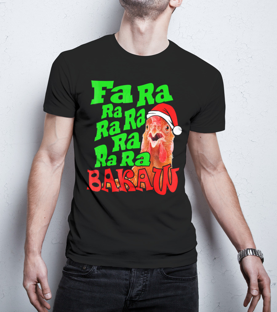 Fa Ra Ra Ra Ra Ra Ra Bakaw Chicken In Santa Hat T-Shirt