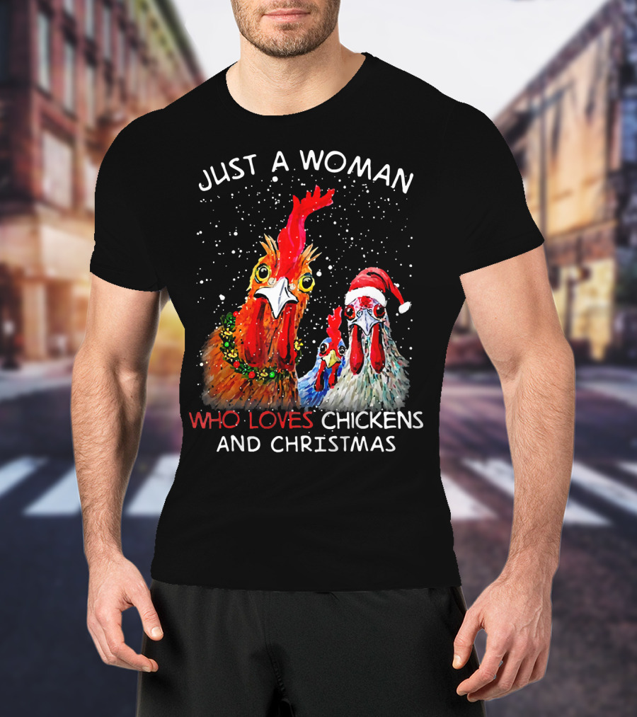 Just A Woman Who Loves Chickens And Christmas T-Shirt