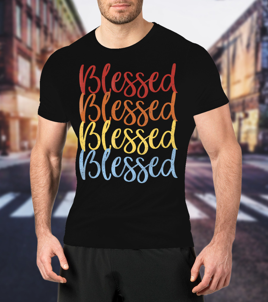 Blessed Blessed Blessed Blessed Multicolor Stacked Text T-Shirt