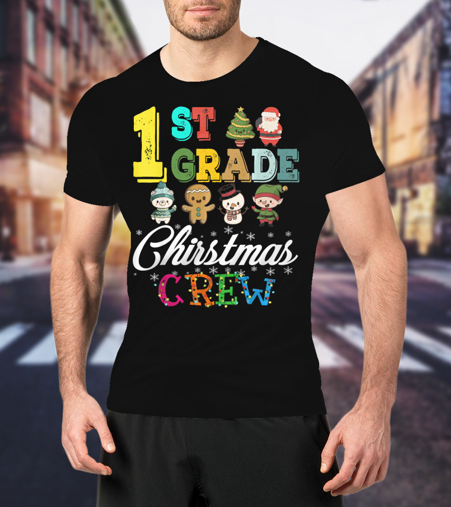 1st Grade Christmas Crew Santa Tree Gingerbread Snowman Elf T-Shirt