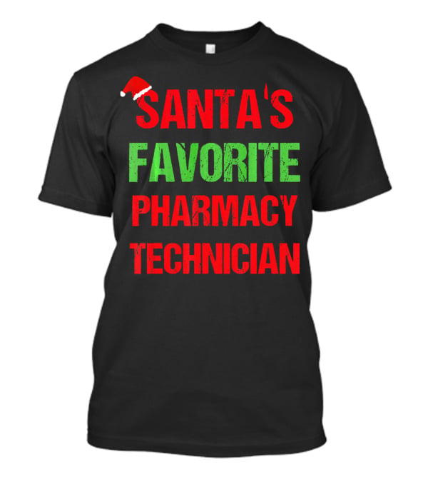 Santa's Favorite Pharmacy Technician Holiday T-Shirt