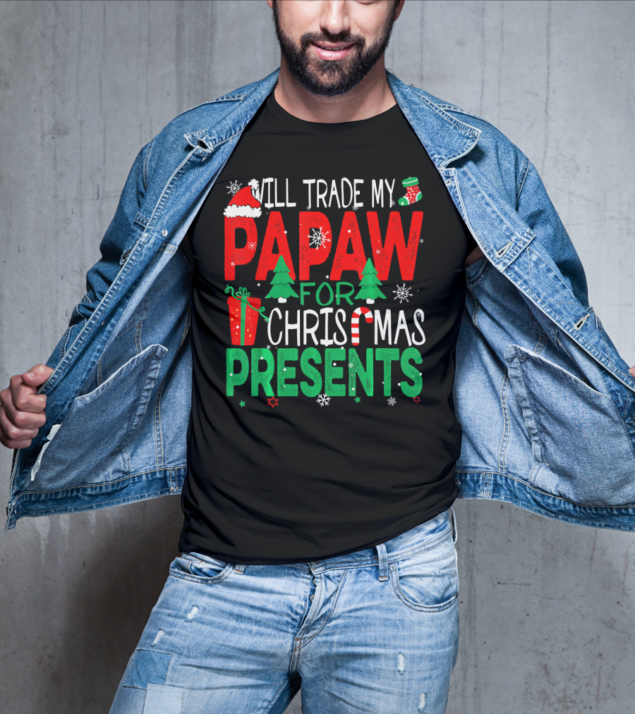 Will Trade My Papaw For Christmas Presents Santa Hat Stocking Candy Cane Snowflakes T-Shirt