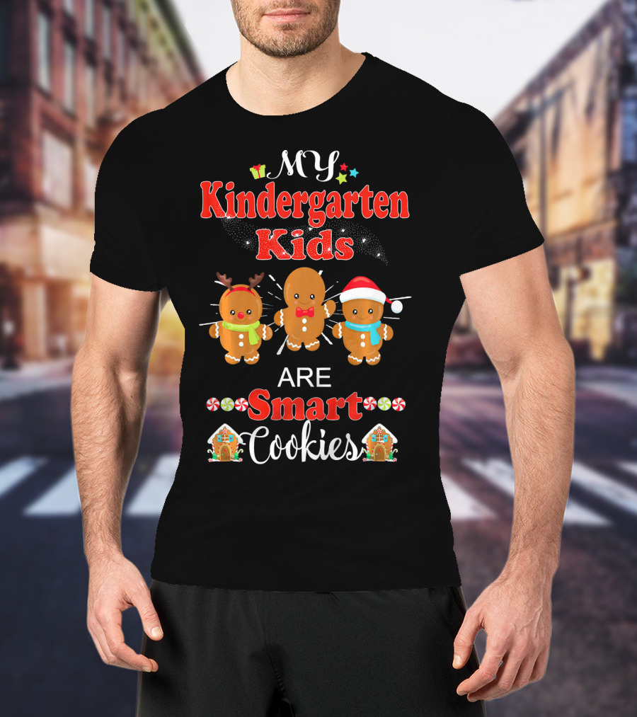 My Kindergarten Kids Are Smart Cookies Christmas Gingerbread T-Shirt