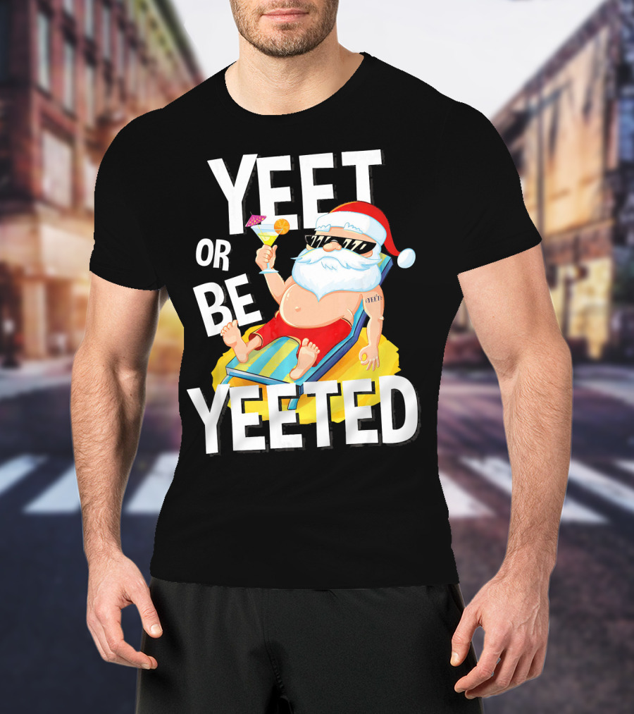 Yeet Or Be Yeeted Santa Summer Vacations Circle Game Relaxation T-Shirt