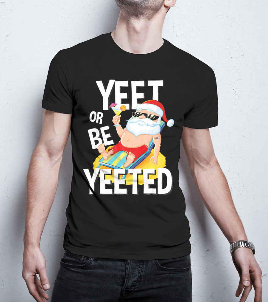 Yeet Or Be Yeeted Santa Summer Vacations Circle Game Relaxation T-Shirt